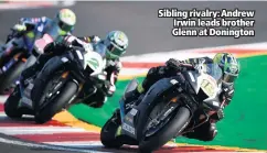  ??  ?? Sibling rivalry: Andrew Irwin leads brother Glenn at Donington