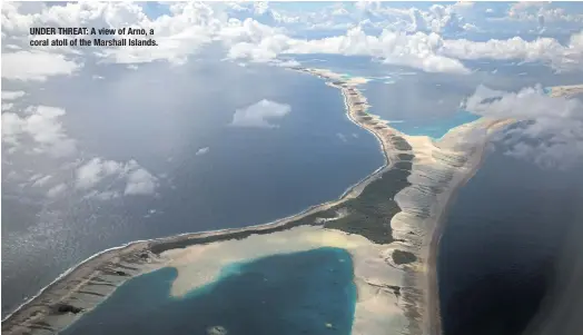  ??  ?? UNDER THREAT: A view of Arno, a coral atoll of the Marshall Islands.