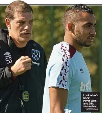  ?? GETTY IMAGES ?? Look who’s back: Payet (left) and Bilic yesterday