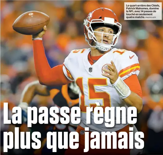  ?? PHOTO AFP ?? Le quart-arrière des Chiefs, Patrick Mahomes, domine la NFL avec 14 passes de touché en seulement quatre matchs.