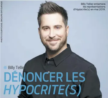  ??  ?? Billy Tellier entamera les représenta­tions d’Hypocrite(s) en mai 2019.