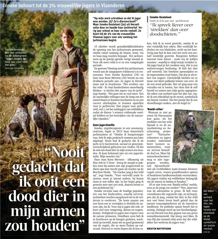  ?? FOTO DIRK VERTOMMEN FOTO RR ?? Inneke Kesteloot met een wildakker op de achtergron­d. “Jagers zorgen het hele jaar rond voor het wild.” Als teken van eerbied naar het dier toe, legde Inneke een eikenblad op de mond, symbolisch als laatste voedsel.