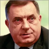  ?? ?? HARDLINE NATIONALIS­T: Bosnian Serb leader Milorad Dodik, dubbed ‘most dangerous man in Europe’