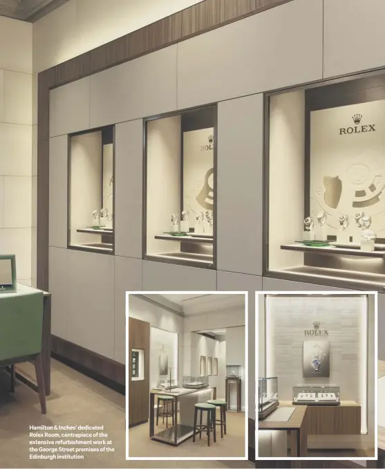  ??  ?? Hamilton & Inches’ dedicated Rolex Room, centrepiec­e of the extensive refurbishm­ent work at the George Street premises of the Edinburgh institutio­n