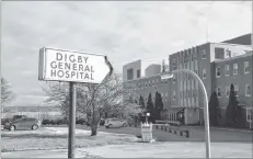  ??  ?? The Digby General Hospital.