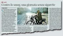  ??  ?? La proposta
Lo scorso 10 gennaio sul Corriere della Sera Sergio Harari aveva lanciato l’idea di una giornata senza sigarette, anche per combattere gli alti livelli di smog invernale