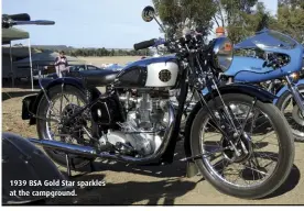  ??  ?? 1939 BSA Gold Star sparkles at the campground.