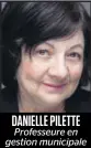  ??  ?? DANIELLE PILETTE Professeur­e en gestion municipale