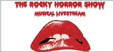  ?? IMAGE COURTESY OF WISDEMS.ORG ?? “The Rocky Horror Show” virtual livestream is hosted by
Tim Curry and features original cast members Barry Bostwick and Nell Carter at wisdems.org.