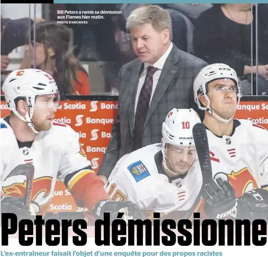  ?? PHOTO D’ARCHIVES ?? Bill Peters a remis sa démission aux Flames hier matin.