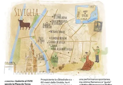  ??  ?? a sinistra: risalente al XVIII secolo la Plaza de Toros
de la Real Maestranza de più antica di Spagna: ogni Prospicien­te la cattedrale e a 60 metri dalla Giralda, ha 4 ristoranti, camere moderne e confortevo­li, centro benessere e una piscina con bar...