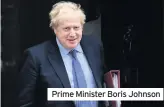  ??  ?? Prime Minister Boris Johnson