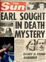  ??  ?? Police searches where Lucan’s abandoned car was discovered weeks after the murder turned up nothing, and alleged sightings of the runaway lord continued all over the world for decades.