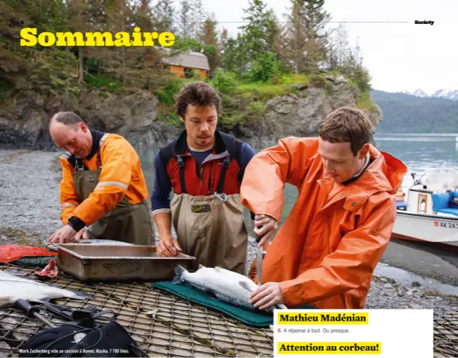  ??  ?? Mark Zuckerberg vide un saumon à Homer, Alaska. 7 700 likes.