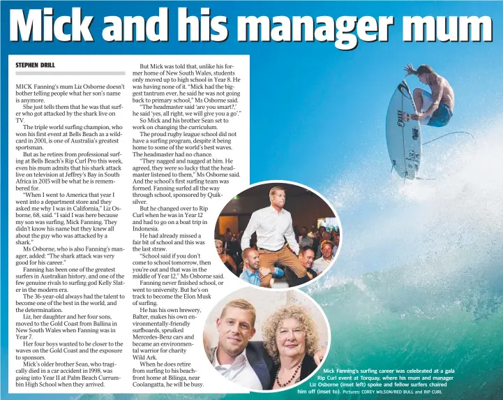  ?? Pictures: COREY WILSON/RED BULL and RIP CURL ?? Mick Fanning’s surfing career was celebrated at a gala Rip Curl event at Torquay, where his mum and manager Liz Osborne (inset left) spoke and fellow surfers chaired him off (inset to).