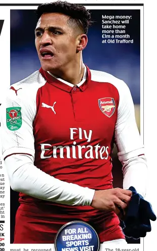  ??  ?? Mega money: Sanchez will take home more than £1m a month at Old Trafford