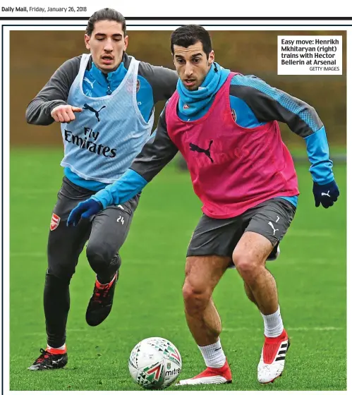  ?? GETTY IMAGES ?? Easy move: Henrikh Mkhitaryan (right) trains with Hector Bellerin at Arsenal