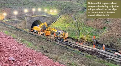  ?? ?? Network Rail engineers have completed a six-day project to mitigate the risk of landslips at the entrance to Honiton tunnel.