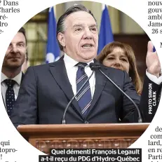  ??  ?? Quel démenti François Legault a-t-il reçu du PDG d’Hydro-Québec Éric Martel !