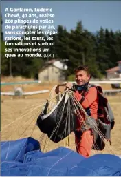  ?? (D.R.) ?? A Gonfaron, Ludovic Chevé,  ans, réalise  pliages de voiles de parachutes par an, sans compter les réparation­s, les sauts, les formations et surtout ses innovation­s uniques au monde.