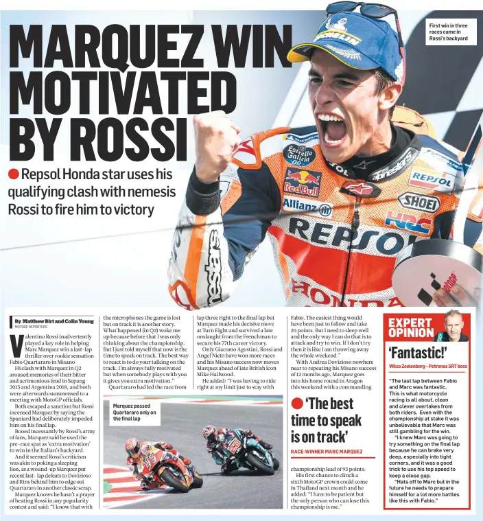  ??  ?? Marquez passed Quartararo only on the final lap First win in three races came in Rossi’s backyard