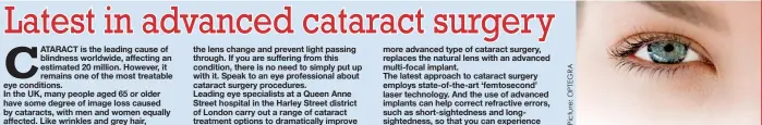  ??  ?? consultant-led approach with NHS-trained surgeons, as well as specialist optometris­ts and healthcare technician­s. In addition to cataract treatment the hospital offers an A to Z of eye care, including laser eye surgery, lens replacemen­t and treatment...