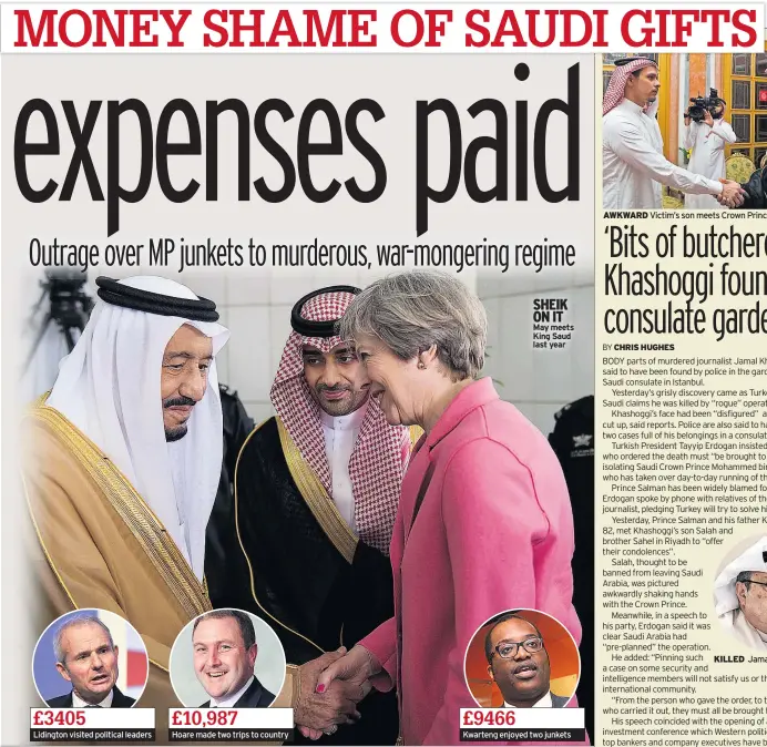  ??  ?? £3405 Lidington visited political leaders £10,987 Hoare made two trips to country SHEIK ON IT May meets King Saud last year £9466 Kwarteng enjoyed two junkets