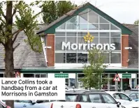  ??  ?? Lance Collins took a handbag from a car at Morrisons in Gamston