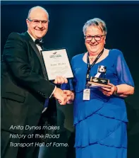  ??  ?? Anita Dynes makes history at the Road Transport Hall of Fame.