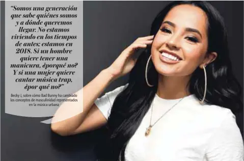  ?? | DENNIS JONES ?? Becky G es una de las mujeres más exitosas en la escena musical de la actualidad.