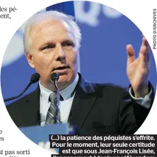  ??  ?? (...) la patience des péquistes s’effrite. Pour le moment, leur seule certitude est que sous Jean-François Lisée, l’engagement à tenir un référendum sera évacué de la prochaine campagne.