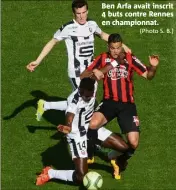  ?? (Photo S. B.) ?? Ben Arfa avait inscrit  buts contre Rennes en championna­t.