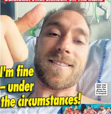  ??  ?? ERIK THE BED: Star gives the thumbs-up in hospital