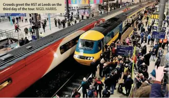  ?? NIGEL HARRIS. ?? Crowds greet the HST at Leeds on the third day of the tour.