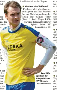  ?? Foto: Oliver Reiser ?? Weißbier oder Weißwein? Leon Rößle spielt seit der G-Jugend für den TSV Steppach.