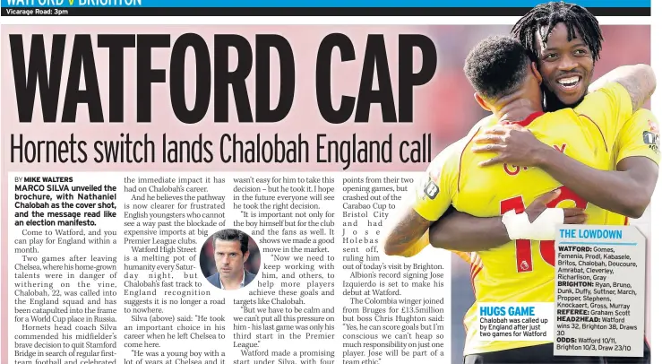  ??  ?? HUGS GAME Chalobah was called up by England after just two games for Watford