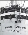  ??  ?? RECORDS: The Empire Windrush arrives in Britain in 1948.