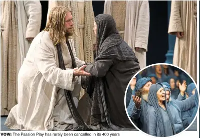  ??  ?? VOW: The Passion Play has rarely been cancelled in its 400 years