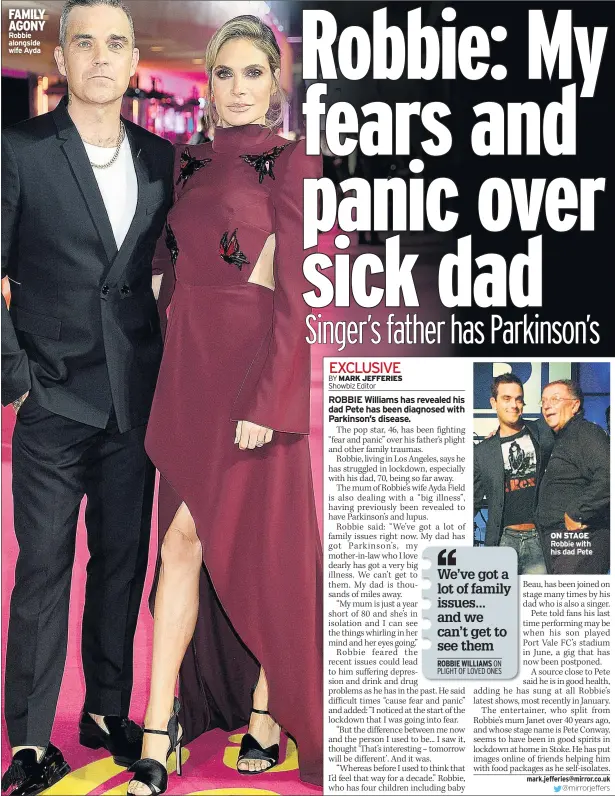  ??  ?? FAMILY AGONY Robbie alongside wife Ayda
ON STAGE Robbie with his dad Pete