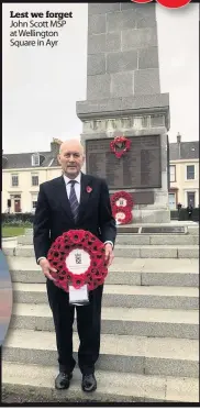  ??  ?? Lest we forget John Scott MSP at Wellington Square in Ayr