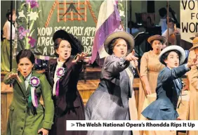  ??  ?? &gt; The Welsh National Opera’s Rhondda Rips It Up