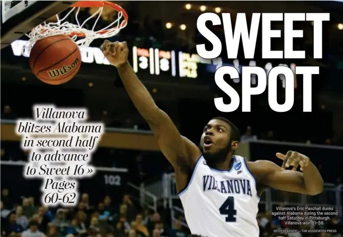  ?? KEITH SRAKOCIC — THE ASSOCIATED PRESS ?? Villanova’s Eric Paschall dunks against Alabama during the second half Saturday in Pittsburgh. Villanova won 81-58.