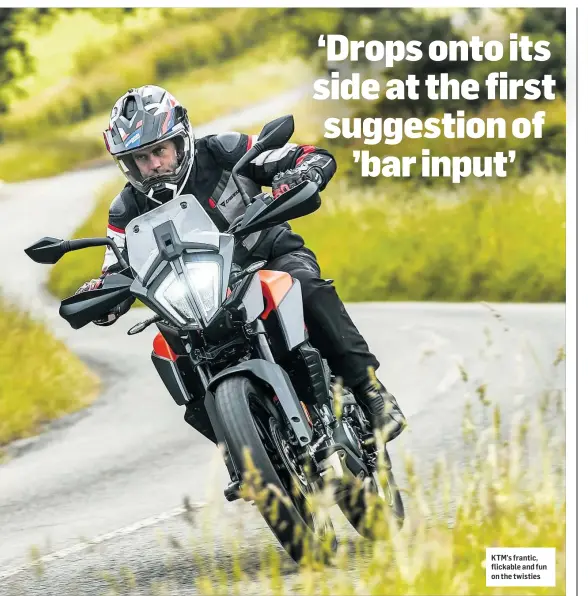  ??  ?? KTM’s frantic, flickable and fun on the twisties