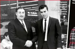  ??  ?? Hanson (right) with Chicken Delight founder Al Tunick in 1965.