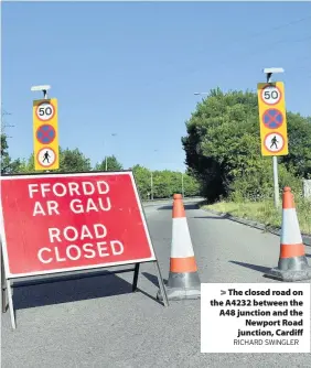  ?? RichaRd SwingleR ?? > The closed road on the A4232 between the A48 junction and the Newport Road junction, Cardiff