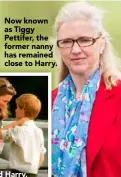  ??  ?? Now known as Tiggy Pettifer, the former nanny has remained close to Harry.