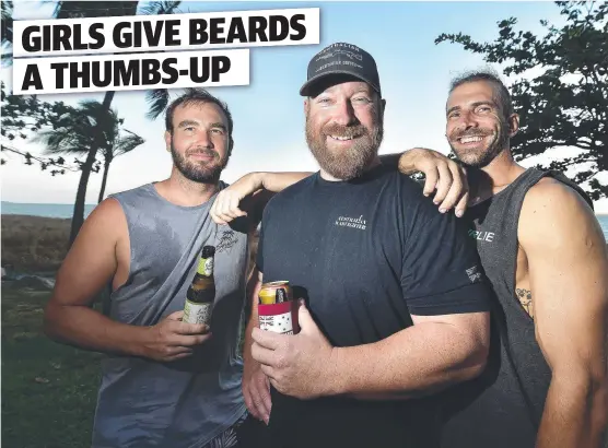  ?? Picture: MATT TAYLOR ?? RUGGED LOOK: Gary Penney, Stewart Locke and Tristan Davis are happy with the beard survey result among women.