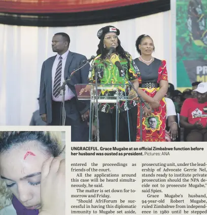  ?? Pictures: ANA ?? HEAD INJURY. Model Gabriella Engels shows the wounds she allegedly received from Mugabe. UNGRACEFUL. Grace Mugabe at an official Zimbabwe function before her husband was ousted as president.
