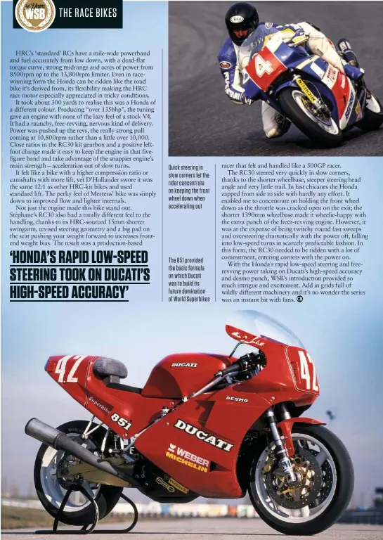  ??  ?? Quick steering in slow corners let the rider concentrat­e on keeping the front wheel down when accelerati­ng out The 851 provided the basic formula on which Ducati was to build its future domination of World Superbikes