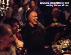  ??  ?? GARY KEMP FINDING AL MURRAY MOST
AMUSING. THAT MUCH IS TRUE.